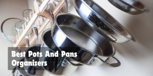 Best Pots And Pans Organizers